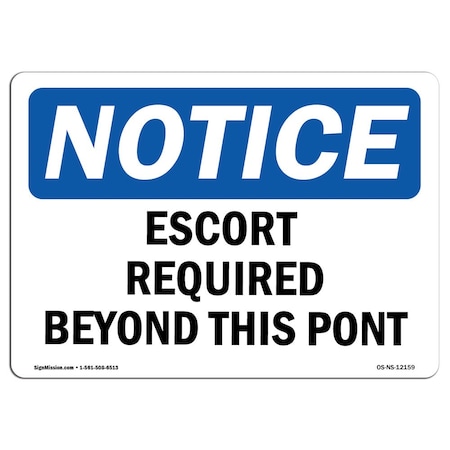Signmission Safety Sign, OSHA Notice, 3.5" Height, 5" Width, Escort Required Beyond This Point Sign, Landscape OS-NS-D-35-L-12159